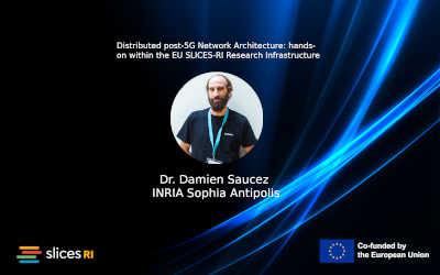 Distributed post-5G Network Architecture: hands-on within the EU SLICES-RI Research Infrastructure